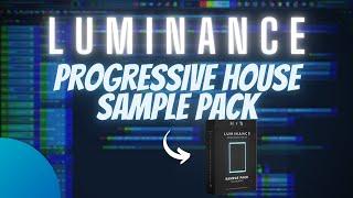 LUMINANCE Vol. 1 - Progressive House Sample Pack 