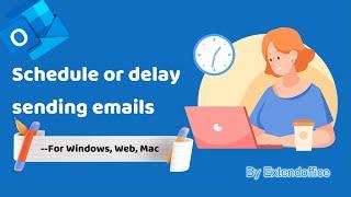 Schedule or delay sending emails in Outlook (Step by step guide)