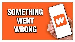 How To Fix Wattpad App Something Went Wrong Error | Final Solution