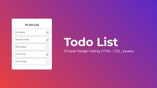 How To Create a To Do List Using Html CSS And Jquery | Simple Todo List Design , javascript jquery