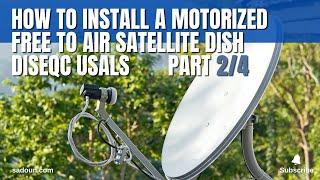 DIY Guide to Installing Motorized FTA Satellite Dish: Part 2 of 4 Mounting HH Motor Setting Up Dish