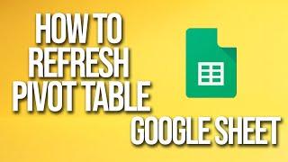 How To Refresh Pivot Table Google Sheets Tutorial