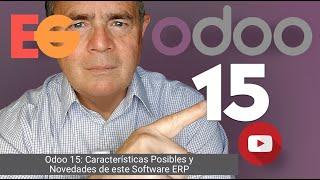 Odoo 15: Características Posibles y Novedades de este Software ERP