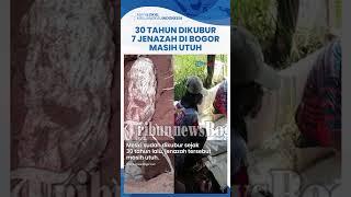 Viral Kisah 7 Jenazah di Bogor Dikubur 30 Tahun tapi Masih Utuh & Harum, Ini Amalannya semasa Hidup