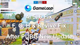 Gameloop 4 5 6 & Revive Fix | Keymapping Fixed | PUBG Mobile Emulator F G H  Keys Solution