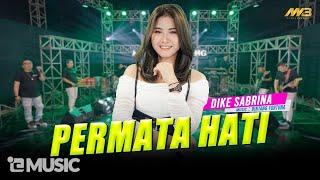 DIKE SABRINA - PERMATA HATI | Feat. BINTANG FORTUNA ( Official Music Video )