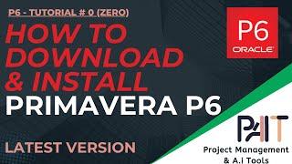 FREE Download and Install Latest Version of Oracle Primavera P6 | No Crack needed | Tutorial # 0