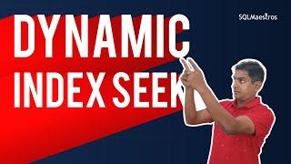 Dynamic Index Seek in SQL Server