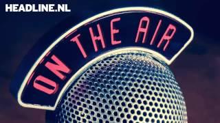 Heb jij hem al gehoord? Headline.nl is op de radio!