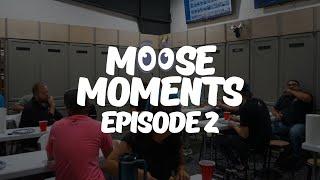 Moose Moments: Episode 2