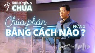 Loạt bài: Nghe Tiếng Chúa | Phần 2: Chúa phán bằng cách nào | Mục sư: Paul Dương Lê