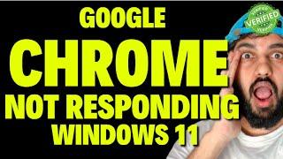Google Chrome Not Responding Windows 11