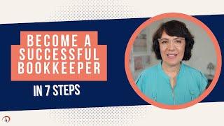 How to become a successful bookkeeper in 7 steps