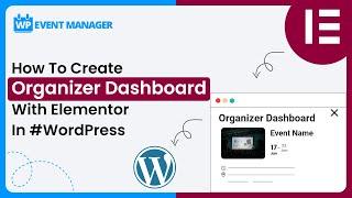 How To Create Organizer Dashboard With Elementor In #WordPress