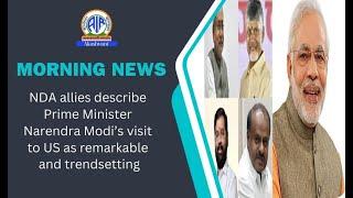 NDA allies describe Prime Minister Narendra Modi’s visit to US as remarkable and trendsetting