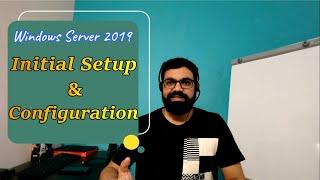 Windows Server 2019 Initial Setup and Configuration | Post Installation Setup Windows Server 2019