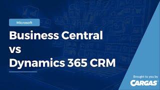 Microsoft Dynamics 365 Business Central vs. Dynamics 365 CRM