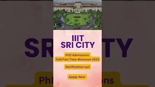 IIIT Sri City PhD Admissions #shorts #iiit #phdadmissions #phdadmission2023