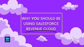 Why you should be using Salesforce Revenue Cloud