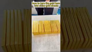 How to turn the gold bars into gold sheets with thickness of 0.05mm?