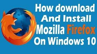 How to Download and Install Mozilla Firefox on Windows 10