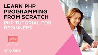 PHP Tutorial for Beginners | Advanced PHP Tutorial | PHP Online Training | Simplilearn