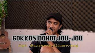 Gokkon Dohot Jou Jou - Iwan Fheno ( Cover ) || Cipt. Bunthora Situmorang