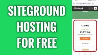 How To Get SiteGround Hosting For Free