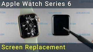 Apple Watch Series 6 Screen Replacement Tutorial - Step-by-Step Guide