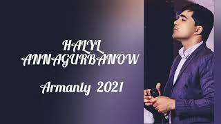 Halyl.Annagurbanow.Armanly.2021