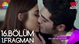 Aşk Laftan Anlamaz 16.Bölüm 1.Fragman