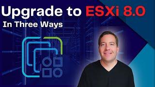 ESXi 8.0 Upgrade in three ways - ISO, command line, and vSphere Lifecycle Manager