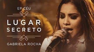 LUGAR SECRETO | CLIPE OFICIAL | EP CÉU | GABRIELA ROCHA