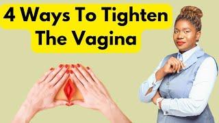 4 Ways To Tighten The Vagina | Vaginal Tightening