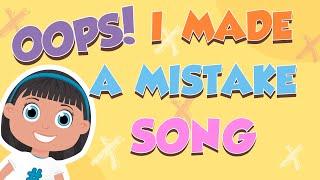 Oops I Made A Mistake Song