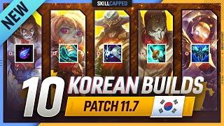 10 NEW OP KOREAN Builds to CLIMB FAST in PATCH 11.7 - League of Legends