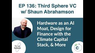 #136 The Climate Data Moat, Escalator of Impact and Scale, & More w/ Shaun Abrahamson (Third Sphere)