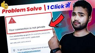 your connection is not private problem solve in mobile | your connection is not private fix android