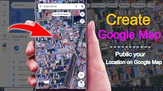 How to create Google Map on Mobile Phone | How to public your location on Google Map @iLearn4Free.