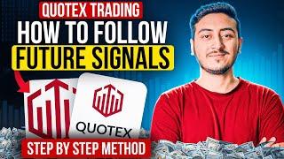 How to Trade On Future Signals in Quotex | How to Follow Advance Signals on Quotex Complete Guide