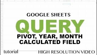 QUERY Pivot Table -Google Sheets - Query Pivot, Group By, Month, Year Functions Tutorial -  Part 6