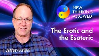 The Erotic and the Esoteric in Religion with Jeffrey Kripal (4K Reboot)