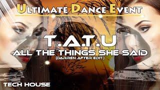 Tech-House  t.A.T.u - All The Things She Said (Darren After Edit)