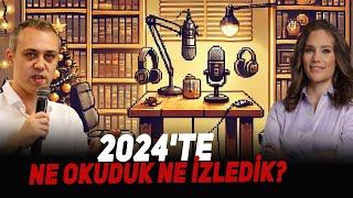 2024'te Ne Okuduk Ne İzledik?