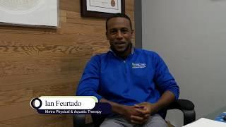 Meet Our Staff! | Ian Feurtado | Metro Physical Therapy