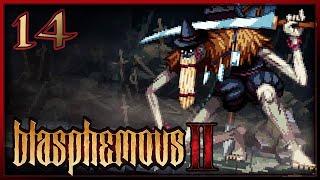 #14 BLASPHEMOUS 2 - Босс Афилаор, Страж Наждака. Пепельный путь