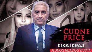 ČUDNE PRIČE 19 - K1KA i kraj jednog mladog života‼ SAD SVI PLAČU ZA NJOM, A UNIŠTILI SU JE‼