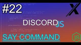 HOW TO MAKE A SAY COMMAND | DISCORD.JS | #22