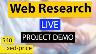 $40 Project Web Research Live Showcase |  Internet Research Live Work from Home    Upwork-Fiverr