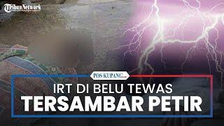 Ibu Rumah Tangga di Belu Tewas Tersambar Petir